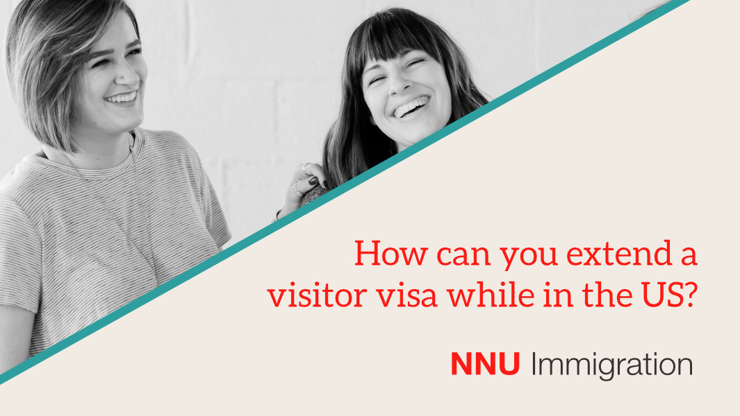 US Visitor Visa Extension Guide NNU Immigration   Extend Us Visitor Visa 